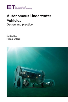 Autonomous Underwater Vehicles: Design and Practice - Frank Ehlers