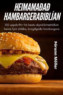 Coperta cărții 'Heimamaðað Hambargerabiblían - Þórunn Möller'