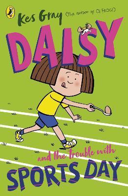 Daisy and the Trouble with Sports Day - Kes Gray
