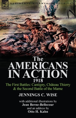 Coperta cărții 'The Americans in Action, 1918-The First Battles: Cantigny, Chateau Thierry & the Second Battle of the Marne with'