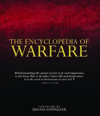 The Encyclopedia of Warfare - Dennis Showalter