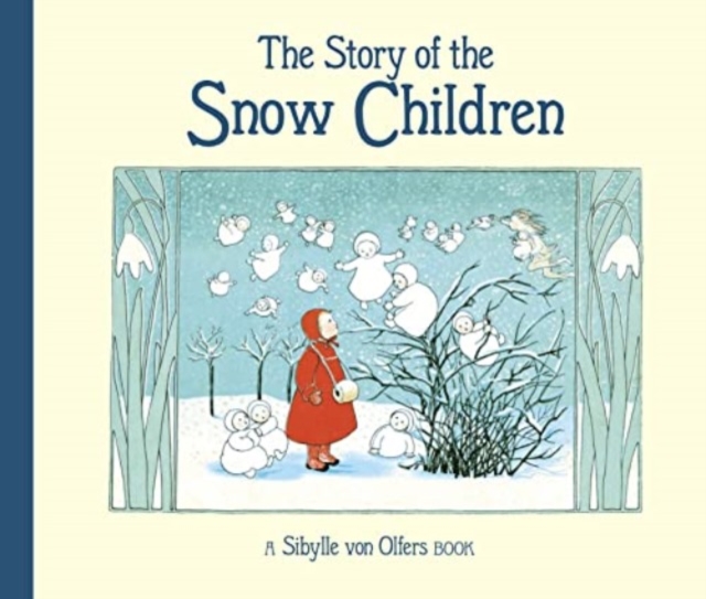 The Story of the Snow Children - Sibylle Von Olfers