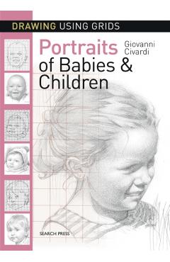 Coperta cărții 'Drawing Using Grids: Portraits of Babies & Children - Giovanni Civardi'