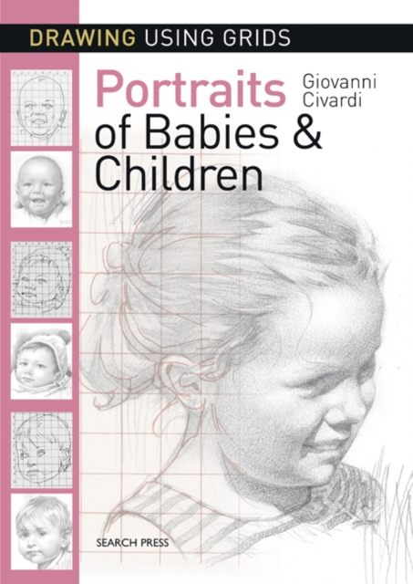 Coperta cărții 'Drawing Using Grids: Portraits of Babies & Children - Giovanni Civardi'