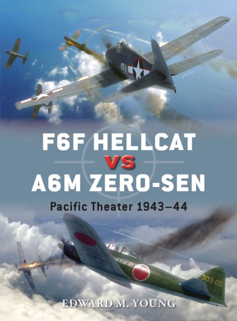 Coperta cărții 'F6F Hellcat Vs A6m Zero-Sen: Pacific Theater 1943-44 - Edward M. Young'