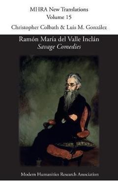 Coperta cărții 'Ramón María del Valle Inclán, 'Savage Comedies' - Christopher Colbath'