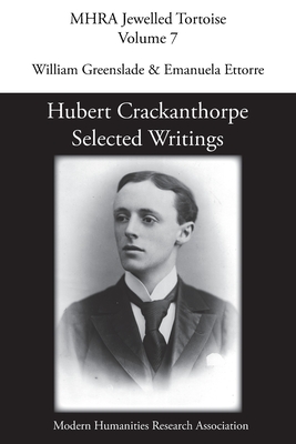 Hubert Crackanthorpe: Selected Writings - William Greenslade