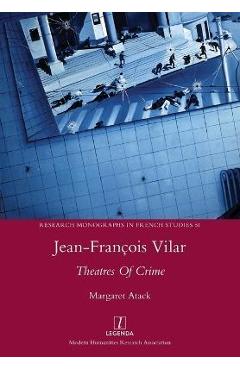 Coperta cărții 'Jean-François Vilar: Theatres Of Crime - Margaret Atack'