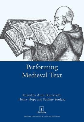 Performing Medieval Text - Ardis Butterfield