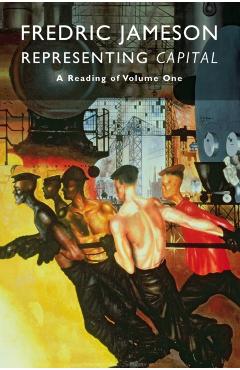 Representing Capital: A Commentary on Volume One - Fredric Jameson