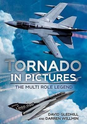 Tornado in Pictures: The Multi Role Legend - David Gledhill