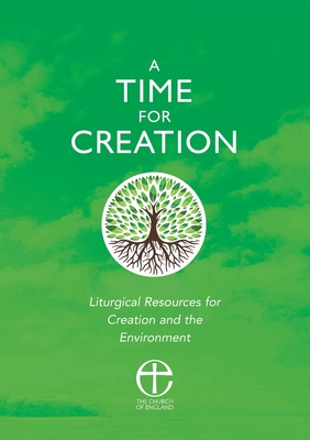 A Time for Creation: Liturgical resources for Creation and the Environment - Robert Atwell