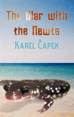 The War with the Newts - Karel Capek