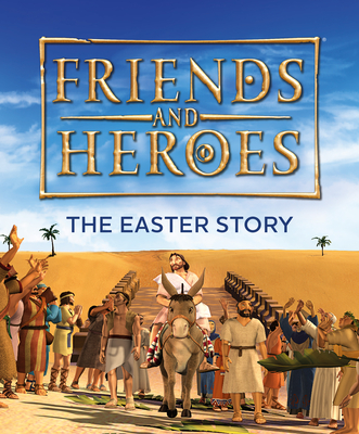 Friends and Heroes: The Easter Story - Deborah Lock