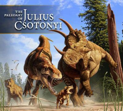 The Paleoart of Julius Csotonyi - Julius Csotonyi