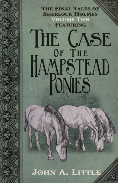 Coperta cărții 'The Final Tales of Sherlock Holmes - Volume 2 - The Hampstead Ponies - John A. Little'