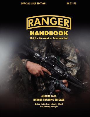 Ranger Handbook (Large Format Edition): The Official U.S. Army Ranger Handbook Sh21-76, Revised August 2010 - Ranger Training Brigade