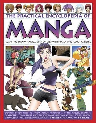 The Practical Encyclopedia of Manga: Learn to Draw Manga Step by Step with Over 1000 Illustrations - Tim Seelig