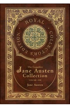 The Complete Jane Austen Collection: Volume One: Sense and Sensibility, Pride and Prejudice, and Mansfield Park (Royal Collector's Edition) (Case Lami - Jane Austen