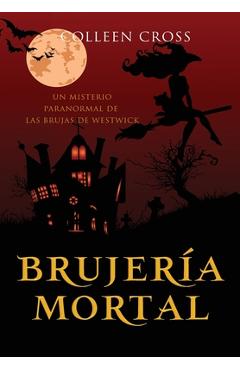 Poza produsului Brujería mortal: un misterio paranormal de las brujas de Westwick #5 - Colleen Cross