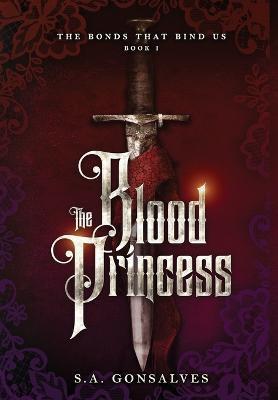 Coperta cărții 'The Blood Princess - S. A. Gonsalves'