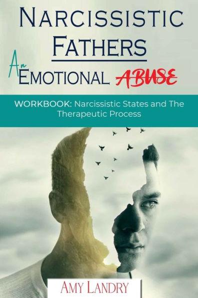 Narcissistic Fathers: An Emotional Abuse: Workbook: Narcissistic States and the Therapeutic Process - Amy Landry