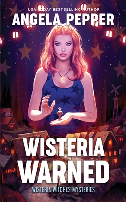 Wisteria Warned - Angela Pepper