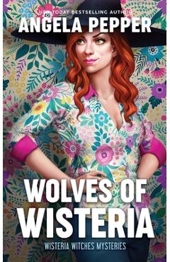Poza produsului Wolves of Wisteria - Angela Pepper