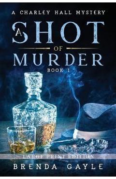 Coperta cărții 'A Shot of Murder: Large Print - Brenda Gayle'