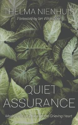 Coperta cărții 'Quiet Assurance: Meditations on Peace for the Grieving Heart - Thelma Nienhuis'
