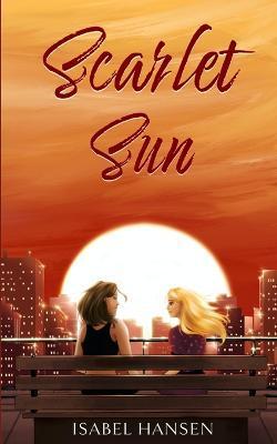 Coperta cărții 'Scarlet Sun: A Friends-to-Lovers Lesbian Romance - Isabel Hansen'