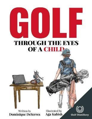 Golf Through the Eyes of a Child - Aga Kubish