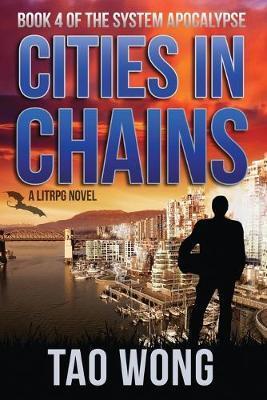 Cities in Chains: An Apocalyptic LitRPG - Tao Wong