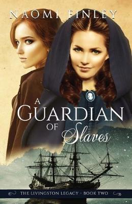 A Guardian of Slaves - Naomi Finley