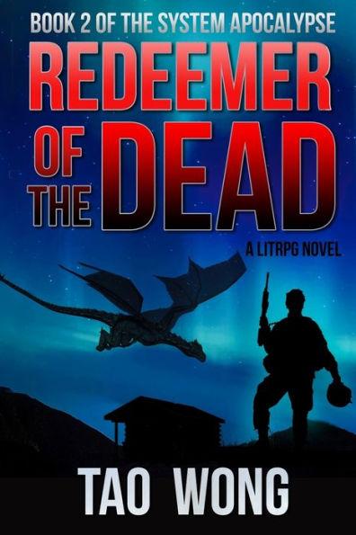 Redeemer of the Dead: Book 2 of the System Apocalypse - Tao Wong
