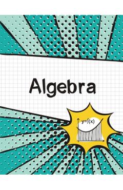 Algebra Graph Paper Notebook: (Large, 8.5x11) 100 Pages, 4 Squares per Inch, Math Graph Paper Composition Notebook for Students - Blank Classic