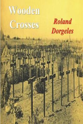 Wooden Crosses - Roland Dorgeles