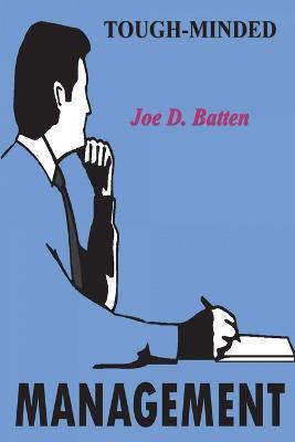 Tough-Minded Management - Joe D. Batten