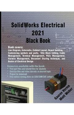 Coperta cărții 'SolidWorks Electrical 2021 Black Book - Gaurav Verma'