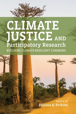 Climate Justice and Participatory Research: Building Climate-Resilient Commons - Patricia E. Perkins