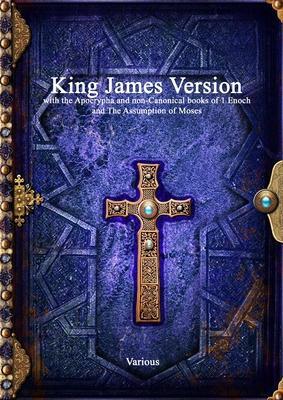 King James Version with the Apocrypha and non-Canonical books of 1 Enoch and The Assumption of Moses - Various