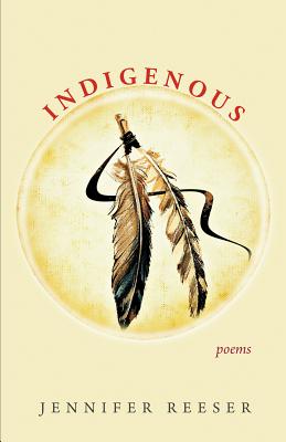 Indigenous: Poems - Jennifer Reeser