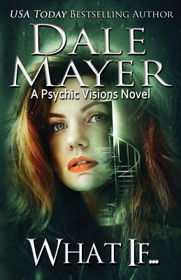 What If...: A Psychic Visions novel - Dale Mayer