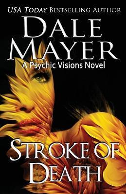 Stroke of Death: A Psychic Visions Novel - Dale Mayer