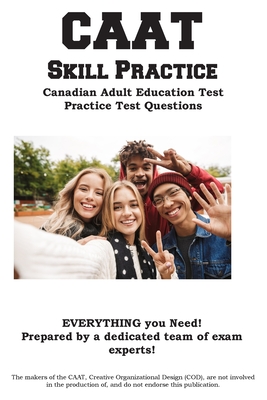 CAAT Skill Practice: Canadian Adult Education Test Practice Test Questions - Complete Test Preparation Inc