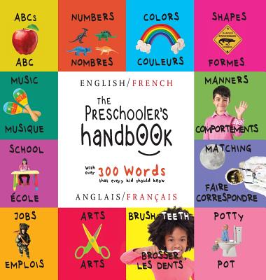 The Preschooler's Handbook: Bilingual (English / French) (Anglais / Franais) ABC's, Numbers, Colors, Shapes, Matching, School, Manners, Potty and - Dayna Martin