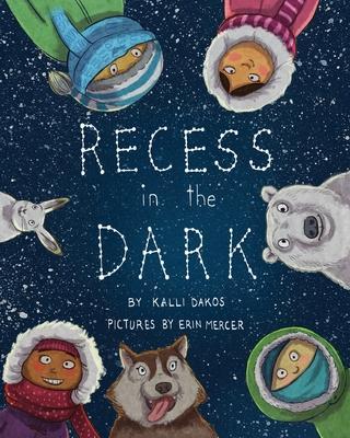 Recess in the Dark: Poems from the Far North - Kalli Dakos