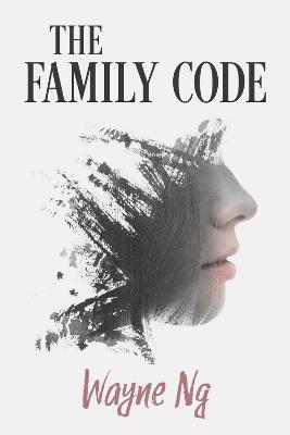 The Family Code: Volume 206 - Wayne Ng