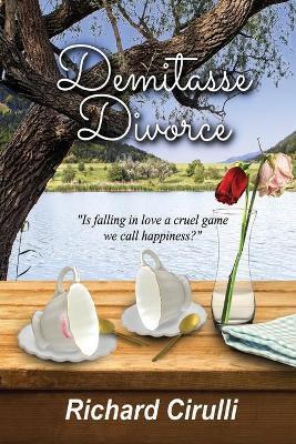 Coperta cărții 'Demitasse Divorce - Richard Cirulli'