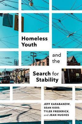 Homeless Youth and the Search for Stability - Jeff Karabanow